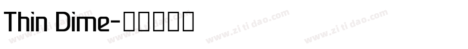 Thin Dime字体转换